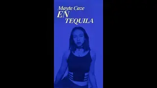 En tequila - Mayte Caze