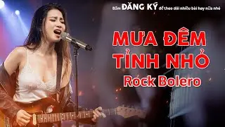 Mưa Đêm Tỉnh Nhỏ (Metal Rock Version) - Bolero Rock Cực Cháy | Metal Rock Bolero