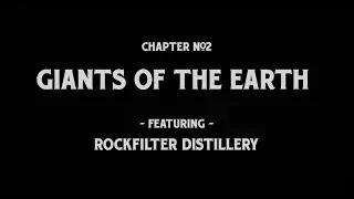 The Whiskey Film - Chapter 2 - Giant of the Earth. The Story of Rock Filter Distillery.