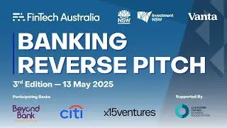 FinTech Australia Banking Reverse Pitch 3rd Edition &mdash; 13 May 2025