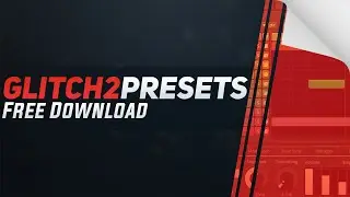 Free Glitch 2 Presets | Hip Hop/Trap