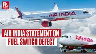 The Flight Was Completed Without Incident: Air India Statement On Fuel Switch Defect