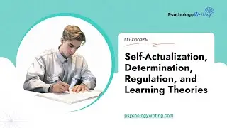Self-Actualization, Determination, Regulation, and Learning Theories - Essay Example