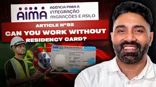 Article 92 Portugal: Can I work before having a Residency Card?
