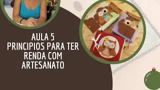 Esquenta Oficina Quiet Book Fora de Série - Aula 5 Princípios para ter renda com artesanato