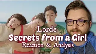 Lorde - Secrets from a Girl (Reaction & Analysis)