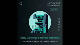 Early Warnings & Noodle Networks: Innovative Strategies for Disaster Response | with Manu Gupta D...