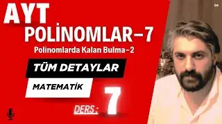 7-AYT MATEMATİK (2026) | DERS.7: POLİNOMLAR-7 Polinomda Kısa Yoldan Kalan Bulma-2