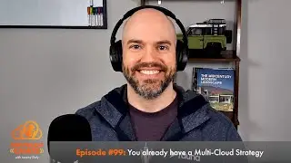 Episode #99: You already have a Multi-Cloud Strategy with Rob Sutter
