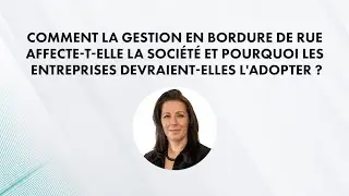 Impact de la gestion en bordure de rue sur la soci&eacute;t&eacute;. Pourquoi les entreprises devraient l'adopter?