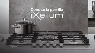 Whirlpool l Te presentamos todos los beneficios de la Parrilla iXelium, diferente a las dem&aacute;s