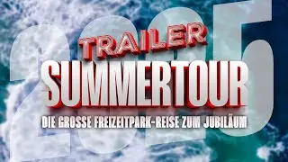 TRAILER - FREIZEITPARK SUMMERTOUR 2025 | Die gro&szlig;e JUBIL&Auml;UMS TOUR