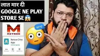 Remove China Apps and Mitro Removed From Play Store Why ?