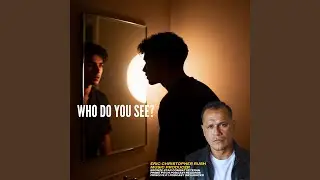 WHO DO YOU SEE?