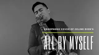 ALL BY MYSELF - Celine Dion (JayCyruSax  Saxophone Cover)