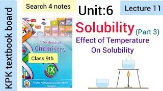 Lecture 11|Effect of Temperature on Solubility|#solubility #class9chemistry #kpktextbook #unit6 