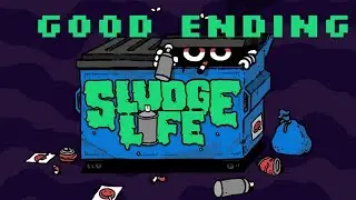 Sludge Life: Good Ending