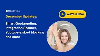 December Product Recap: Smarter Privacy, New US Laws & Better Cookie Banners | Consentmo app