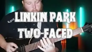Linkin Park &ndash; Two-Faced (Guitar Cover) | Gen1 + McRocklin Suite 🔥