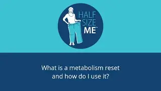 What is a metabolism reset and how do I use it? | Half Size Me