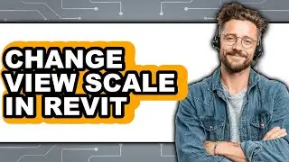 How to Change View Scale in Revit (easy Method)