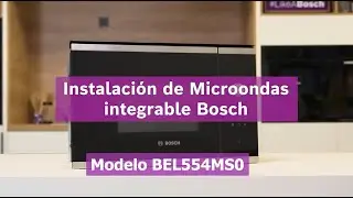 C&oacute;mo Instalar un MICROONDAS INTEGRABLE Bosch | Gu&iacute;a T&eacute;cnica (Modelo BEL554MS0V)