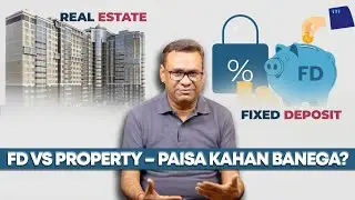 Real Estate vs Fixed Deposit in 2025 &mdash; What&rsquo;s the Smarter Investment?