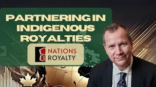 Revolutionizing Mining Royalties: Rob McLeod on Nations Royalty's Vision