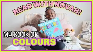 MY BOOK OF COLOURS STORY BOOK KIDS BOOK READ ALOUD FUN LEARNING STORY TIME| READ WITH NOVAH
