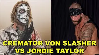 Cremator Von Slasher vs Jordie Taylor (365 PW)