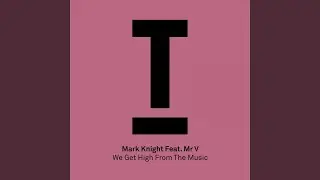 We Get High from the Music (feat. Mr. V)