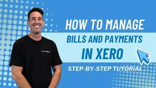 How to Manage Bills and Payments in Xero (Step-by-Step Tutorial)