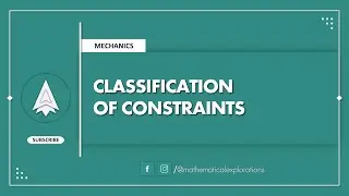 Classification of Constraints || Classical Mechanics || Mathematical Explorations