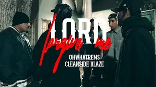 OhWhatRemz ft. CleanSide Blaze - Lord Forgive Me