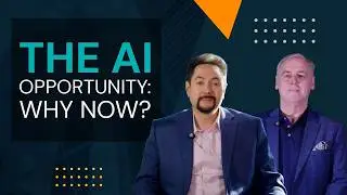 The AI Opportunity: Why Now? Building a Business at the Right Time