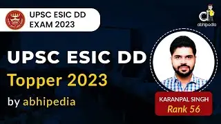 UPSC ESIC DD EXAM | TOPPER OF ESIC DD | RANK 56 | Karanpal Singh | ABHIPEDIA