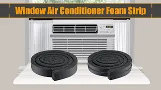 Window Air Conditioner Foam Seal Installation-Best Quality