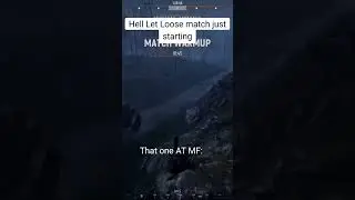 Hell Let Loose Match Just Starting...That One AT MF: 🤣 🤣  #hellletloose #meme