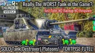 War Thunder Mobile - SOLO Tank(Destroyer)Platoons! - TORTOISE! - TUTEL The WORST Tank in WTM?