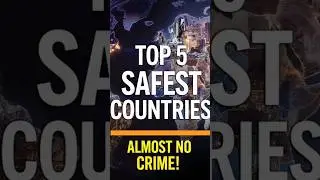 Top 5 Safest Countries in the World 🌍 | Almost No Crime#Shorts#SafestCountries#NoCrime#facts