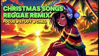 🎄Relaxing Reggae Christmas Songs Remix 🌴 Holiday Songs for Chilling, Studying, and Focus