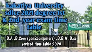 kakatiya University sdlce  2020 revised  degree exam time table in 2021
