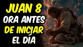ORACI&Oacute;N de la MA&Ntilde;ANA con el EVANGELIO DE JUAN 8 | LIBERTAD y FE que TRANSFORMA