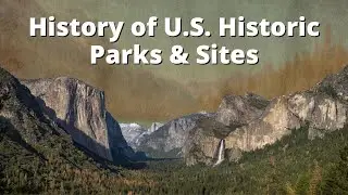 History of U.S. Historic Parks & Sites