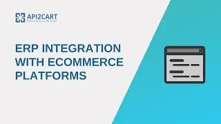 ERP Integration With eCommerce Platforms | API2Cart