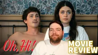 Oh, Hi! (2025) MOVIE REVIEW