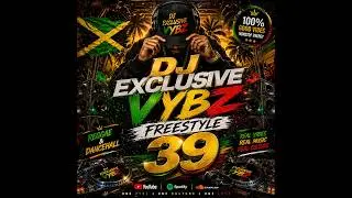 DJ Exclusive Freestyle 38 Mix - Conscious & Dancehall 2025+