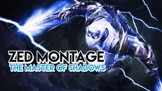 ZED MONTAGE S7 || LEAGUE OF LEGENDS MONTAGE