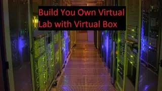 Create Your Free Virtual Lab Environment with Virtual Box