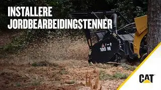 Slik installerer og vedlikeholder du mulcher-tenner: Cat&reg; grunnverkt&oslash;y